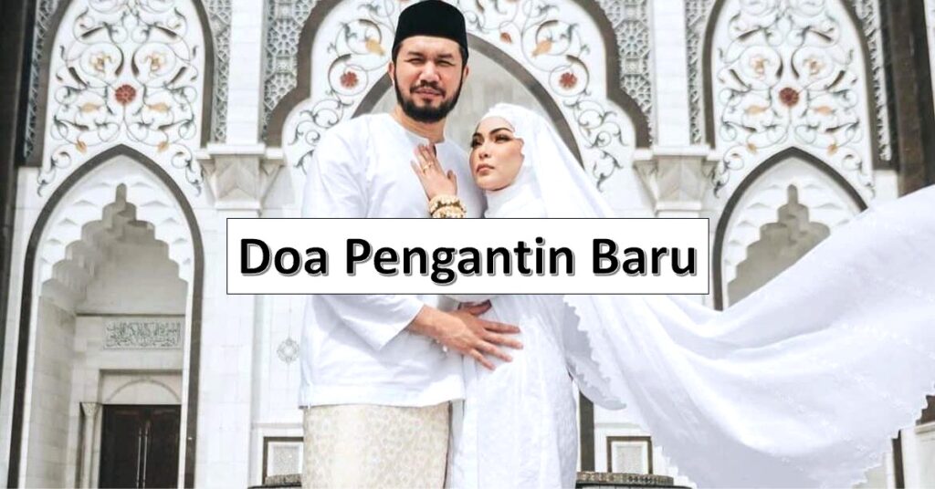 Doa Pengantin Baru Untuk Keberkatan Rumah Tangga