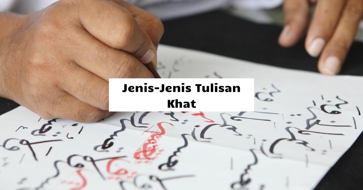 Jenis-Jenis Seni Tulisan Khat Dalam Islam
